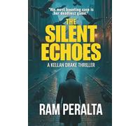 The Silent Echoes: A Kellan Drake Thriller (The Kellan Drake Series)