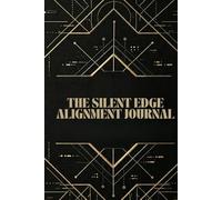 The Silent Edge, The Alignment Journal