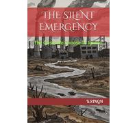 THE SILENT EMERGENCY: The Crisis We Choose To Ignore
