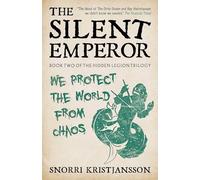 The Silent Emperor: (The Hidden Legion Trilogy)