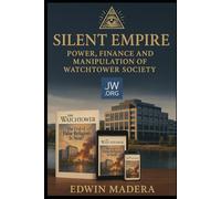 The Silent Empire: Finance, Power, and Manipulation of the Watchtower