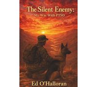 The Silent Enemy: My War With PTSD