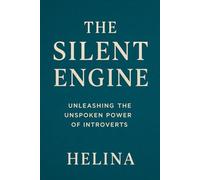 The Silent Engine: Unleashing the Unspoken Power of Introverts