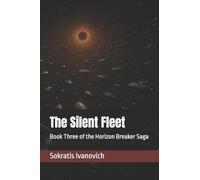 The Silent Fleet: Book Three of the Horizon Breaker Saga: 3