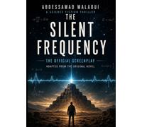 THE SILENT FREQUENCY: The Official Screenplay
