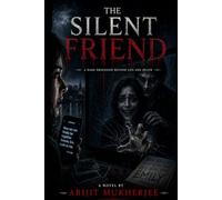 THE SILENT FRIEND: Some friends never leave. Not even after death. (Haunted Hearts)