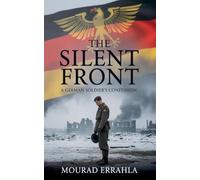 The Silent Front: A German Soldier's Confession