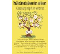 The Silent Generation Between Wars and Wonders: A Crossword Journey Through the Silent Generation Years (Generations Crossword Series)