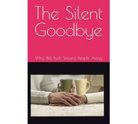 The Silent Goodbye: Why We Push Sincere People Away