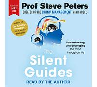 The Silent Guides: How to understand and develop children’s emotions, thinking and behaviours