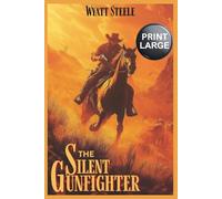 The Silent Gunfighter - LARGE PRINT: A Classic Western Novel: 3 (Trails of the Gunfighter - LARGE PRINT SERIES)