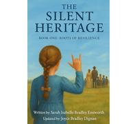 The Silent Heritage: Book one: Roots of Resilience