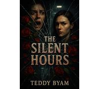THE SILENT HOURS: A Psychological Thriller