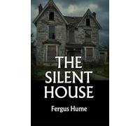 The Silent House: A Haunting Tale of Mystery, Murder, and Dark Secrets