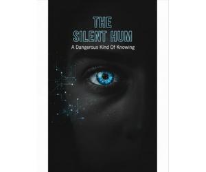 The Silent Hum: A Dangerous Kind Of Knowing
