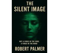 The Silent Image: Look once. Lose yourself forever.