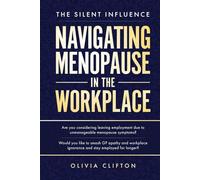 The Silent Influence: Navigating Menopause in the Workplace