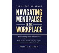 The Silent Influence: Navigating Menopause in the Workplace