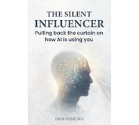 THE SILENT INFLUENCER: Pulling back the curtain on how AI is using you