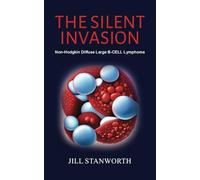 The Silent Invasion: Non-Hodgkin Diffuse Large B-Cell Lymphoma (DLCBL)