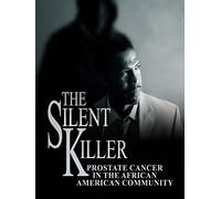 The Silent Killer: Prostate Cancer in the African American Community