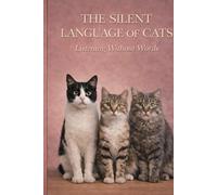 The Silent Language of Cats: Listening Without Words