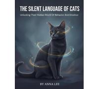 The Silent Language Of Cats: Unlocking Their Hidden World Of Behavior And Emotion