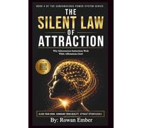 The Silent Law of Attraction: Why Subconscious Instructions Work while Affirmation Fail (The Subconscious Power System Series)