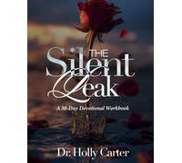 THE SILENT LEAK: A 30-Day Devotional Workbook