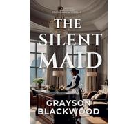 The Silent Maid: a Gripping High-Stakes Psychological Thriller (Housemaid's Secrets)