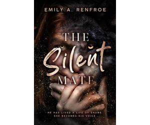 The Silent Mate: A Broken Hero Werewolf Romance