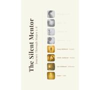 The Silent Mentor - Journey Through Stages 5-8: Young Adulthood, Middle Adulthood, Late Adulthood, and Legacy