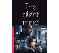 The silent mind: A psychological thriller