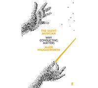 The Silent Musician: Why Conducting Matters