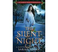 The Silent Night: A Sleeping Beauty Retelling (The Christmas Chronicles)