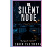 The Silent Node: A Christian Techno-Thriller | The Thomas Rajendran Series Book 1 | Faith, Justice & Network Crime Fiction Set in India (The Thomas ... Techno-Thriller Trilogy by Enoch Rajendran))