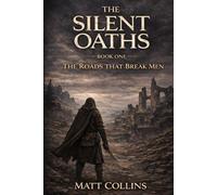 The Silent Oaths: The Roads That Break Men