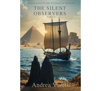 The Silent Observers: Chonicles of the witness of history Part I