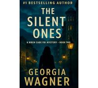The Silent Ones: A Wren Cade FBI Mystery Thriller, Book 2 (Wren Cade FBI Mystery Series)