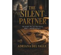 The Silent Partner: The people who own what history hides - and kill to keep it: 3 (Valentina de Sandoval Quiroga)