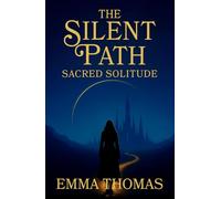 The Silent Path: Sacred Solitude