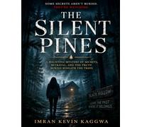 THE SILENT PINES: A Haunting Mystery of Secrets, Betrayal, and the Truth Buried Beneath the Trees
