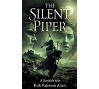 The Silent Piper: A Scottish Tale