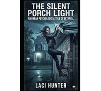 The Silent Porch Light: An Urban Psychological Tale of Betrayal