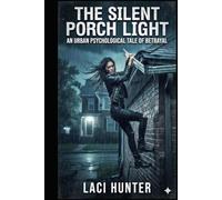 The Silent Porch Light: An Urban Psychological Tale of Betrayal