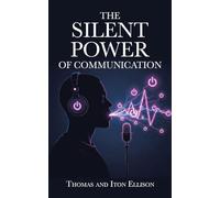 The Silent Power of Communication