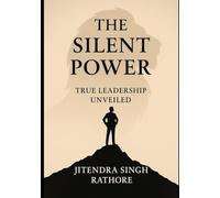 The Silent Power: True Leadership Unveiled