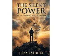 The Silent Power: True Leadership Unveiled