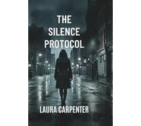 The Silent Protocol: A Medical Thriller