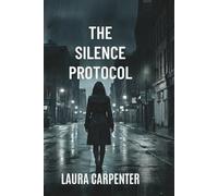 The Silent Protocol: A Medical Thriller